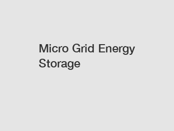 Micro Grid Energy Storage