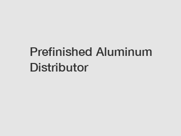 Prefinished Aluminum Distributor