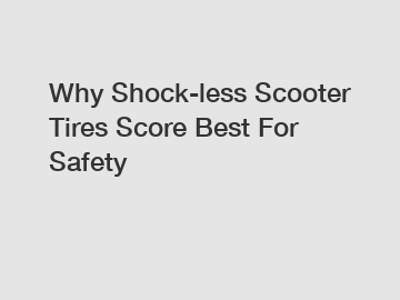 Why Shock-less Scooter Tires Score Best For Safety