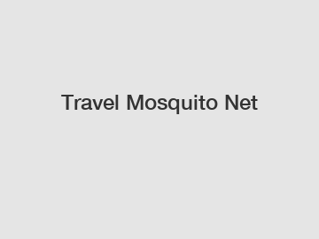 Travel Mosquito Net