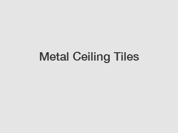 Metal Ceiling Tiles