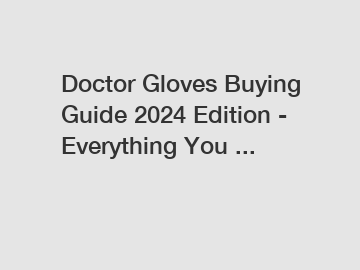 Doctor Gloves Buying Guide 2024 Edition - Everything You ...