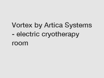 Vortex by Artica Systems - electric cryotherapy room