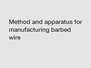 Method and apparatus for manufacturing barbed wire
