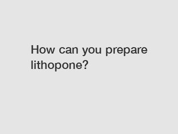 How can you prepare lithopone?