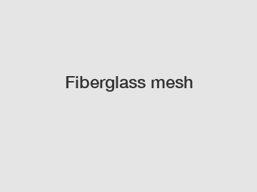 Fiberglass mesh