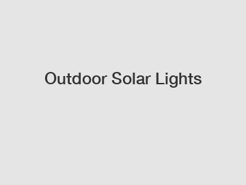 Outdoor Solar Lights