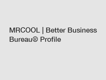 MRCOOL | Better Business Bureau® Profile