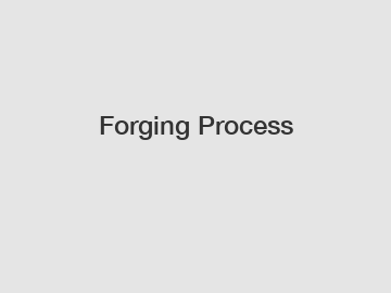 Forging Process