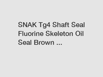 SNAK Tg4 Shaft Seal Fluorine Skeleton Oil Seal Brown ...