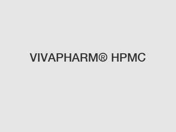 VIVAPHARM® HPMC