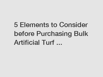 5 Elements to Consider before Purchasing Bulk Artificial Turf ...