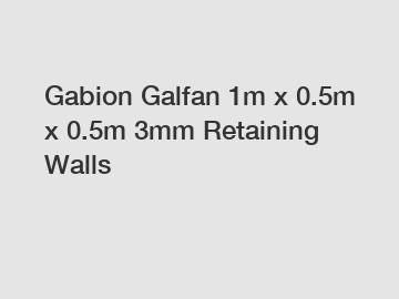 Gabion Galfan 1m x 0.5m x 0.5m 3mm Retaining Walls