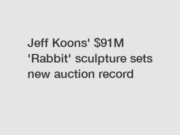 Jeff Koons' $91M 'Rabbit' sculpture sets new auction record