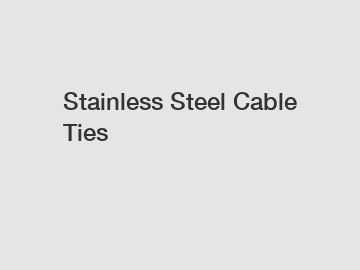 Stainless Steel Cable Ties