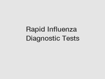 Rapid Influenza Diagnostic Tests