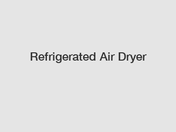 Refrigerated Air Dryer