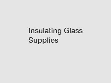 Insulating Glass Supplies