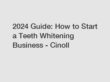 2024 Guide: How to Start a Teeth Whitening Business - Cinoll