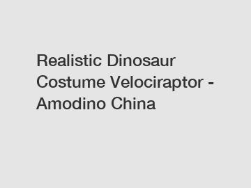 Realistic Dinosaur Costume Velociraptor - Amodino China