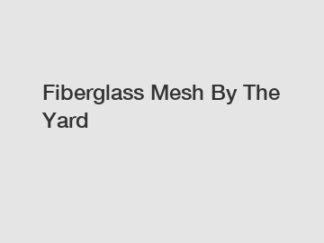Fiberglass Mesh By The Yard