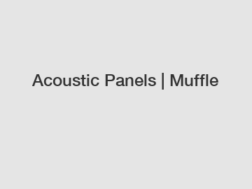 Acoustic Panels | Muffle