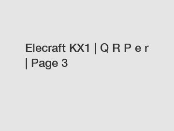 Elecraft KX1 | Q R P e r | Page 3