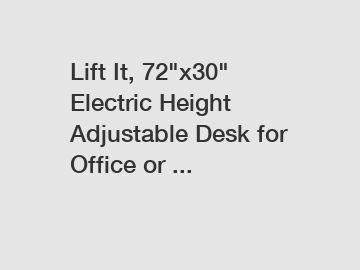 Lift It, 72"x30" Electric Height Adjustable Desk for Office or ...