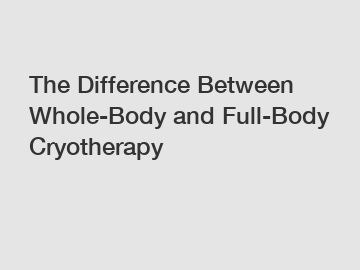 The Difference Between Whole-Body and Full-Body Cryotherapy