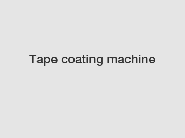 Tape coating machine