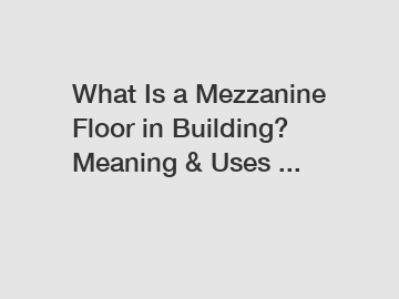 What Is a Mezzanine Floor in Building? Meaning & Uses ...