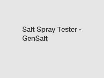 Salt Spray Tester - GenSalt