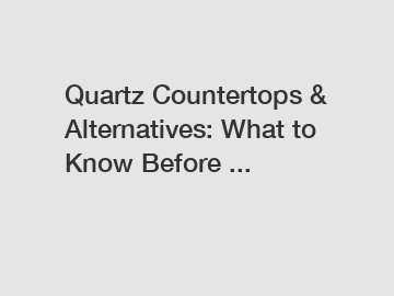 Quartz Countertops & Alternatives: What to Know Before ...