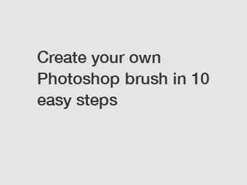 Create your own Photoshop brush in 10 easy steps