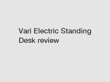 Vari Electric Standing Desk review