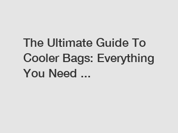 The Ultimate Guide To Cooler Bags: Everything You Need ...