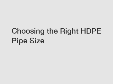 Choosing the Right HDPE Pipe Size