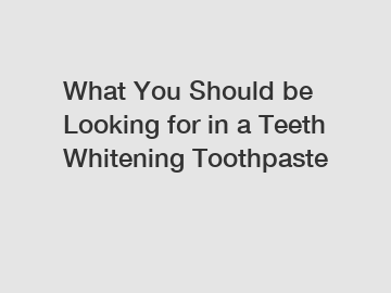 What You Should be Looking for in a Teeth Whitening Toothpaste