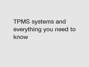 TPMS systems and everything you need to know