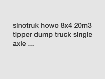 sinotruk howo 8x4 20m3 tipper dump truck single axle ...