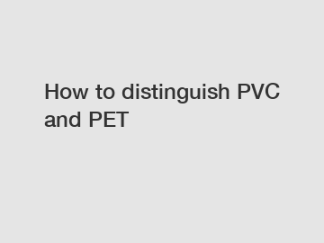 How to distinguish PVC and PET