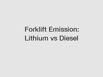 Forklift Emission: Lithium vs Diesel