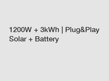 1200W + 3kWh | Plug&Play Solar + Battery