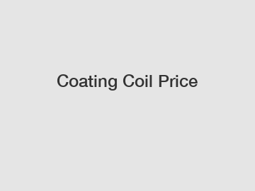 Coating Coil Price