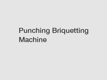 Punching Briquetting Machine