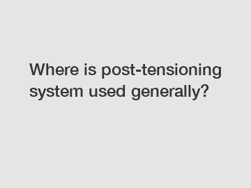 Where is post-tensioning system used generally?