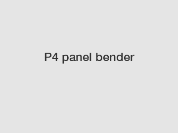 P4 panel bender