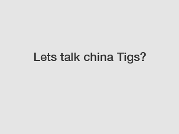 Lets talk china Tigs?