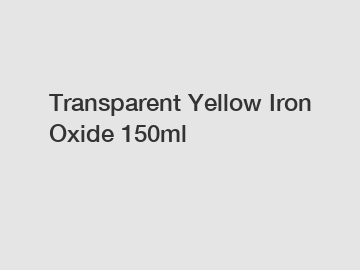 Transparent Yellow Iron Oxide 150ml