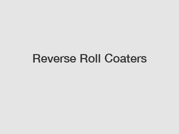 Reverse Roll Coaters